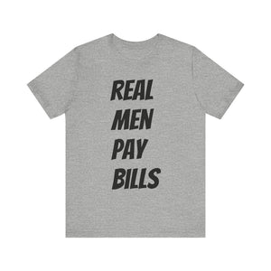 Open image in slideshow, Real Men Pay Bills Tee
