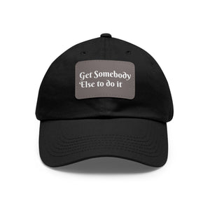 Open image in slideshow, Get Somebody Else to do it Hat with Leather Patch (Rectangle)
