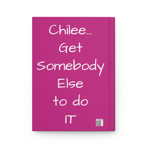 Chatty's Get somebody else to do it Hardcover Journal Matte