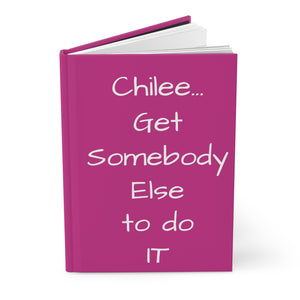 Chatty's Get somebody else to do it Hardcover Journal Matte